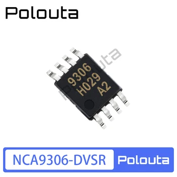 NCA9306-DVSR VSSOP-8 Трафаретная печать 9306 Чип преобразователя уровня Polouta