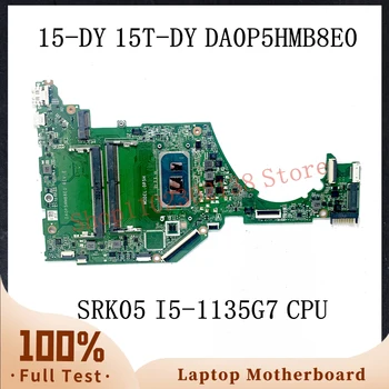 DA0P5HMB8E0 С процессором SRK05 I5-1135G7 Высококачественная Материнская плата Для ноутбука HP 15-DY 15T-DY 15S-FQ Материнская Плата 100% Полностью Работает хорошо